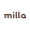 Milla 
